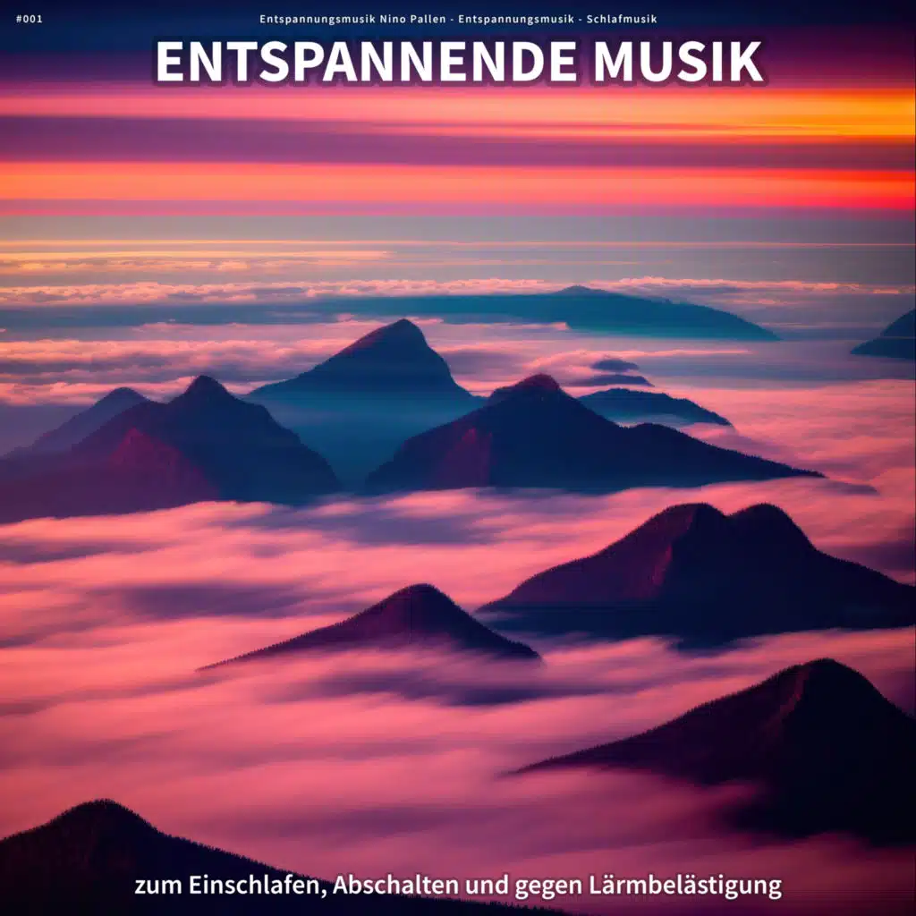 #001 Entspannende Musik zum Einschlafen, Abschalten und gegen Lärmbelästigung