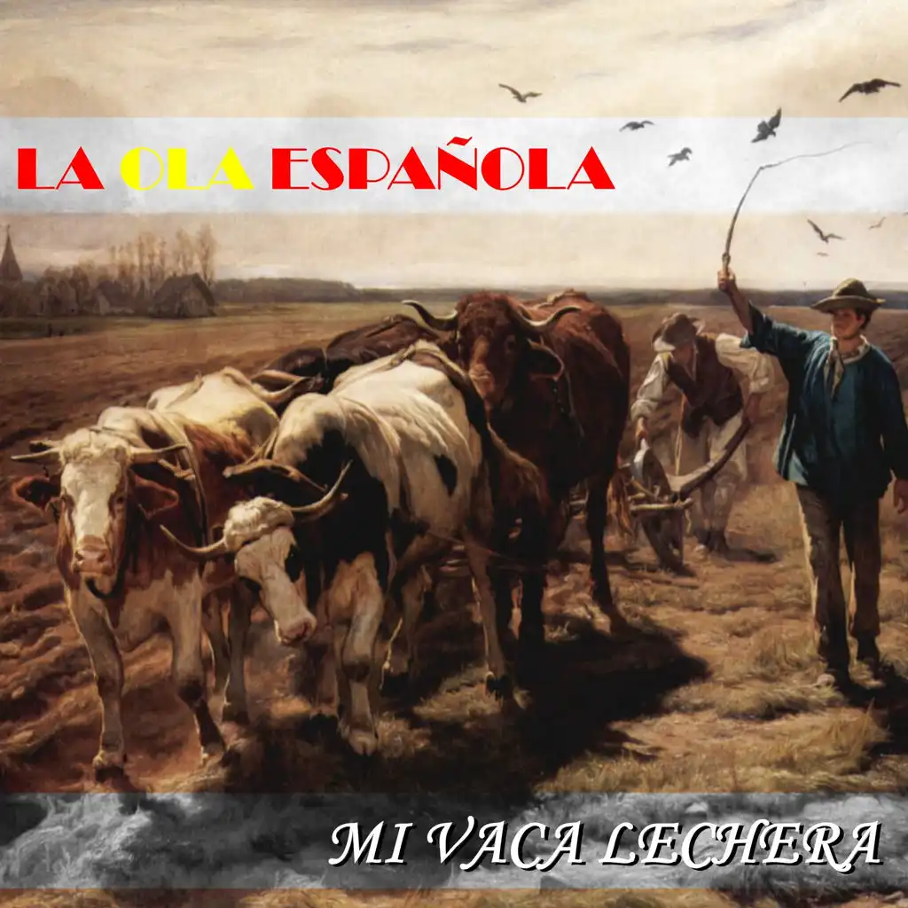 La Ola Española (Mi Vaca Lechera)