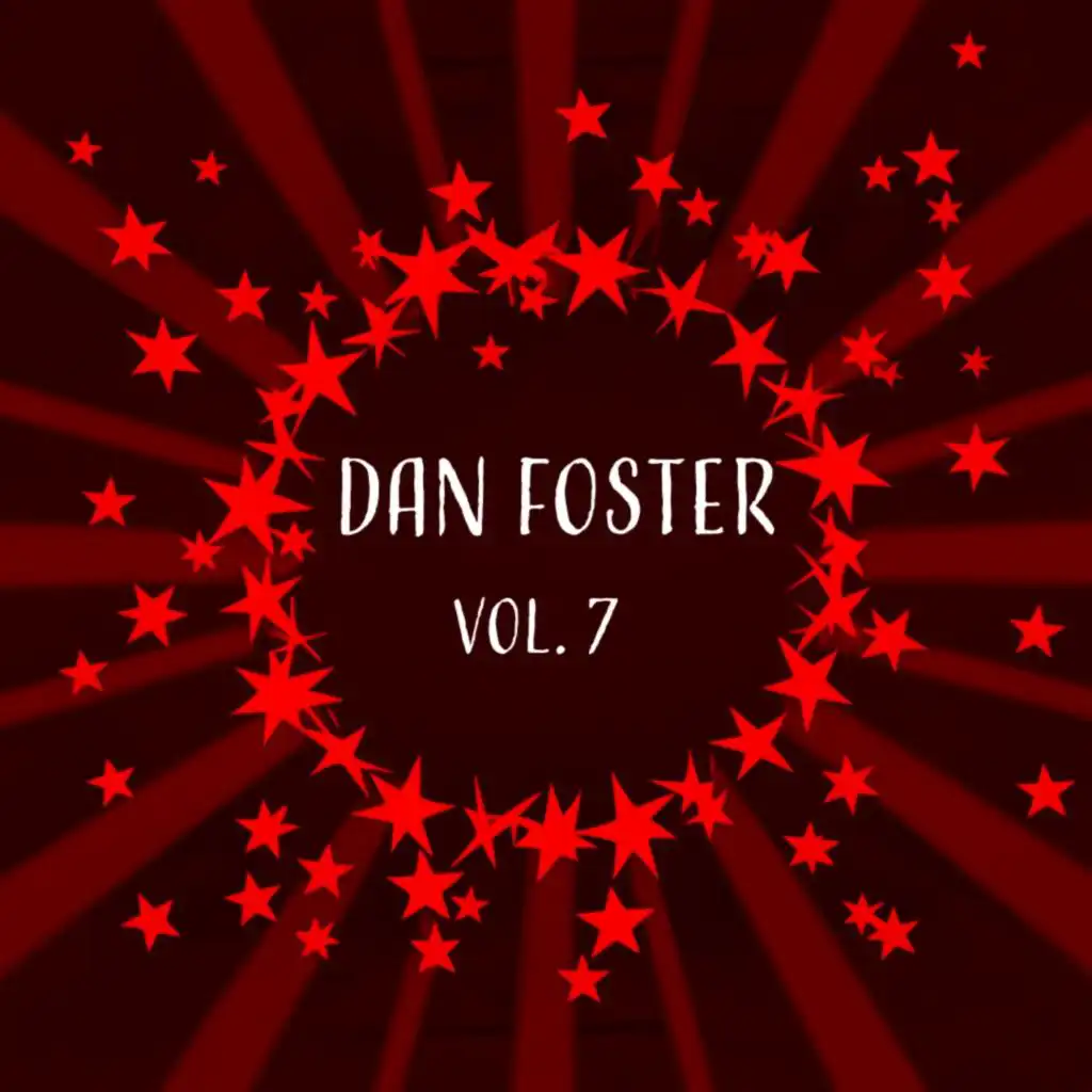 Dan Foster, Vol. 7