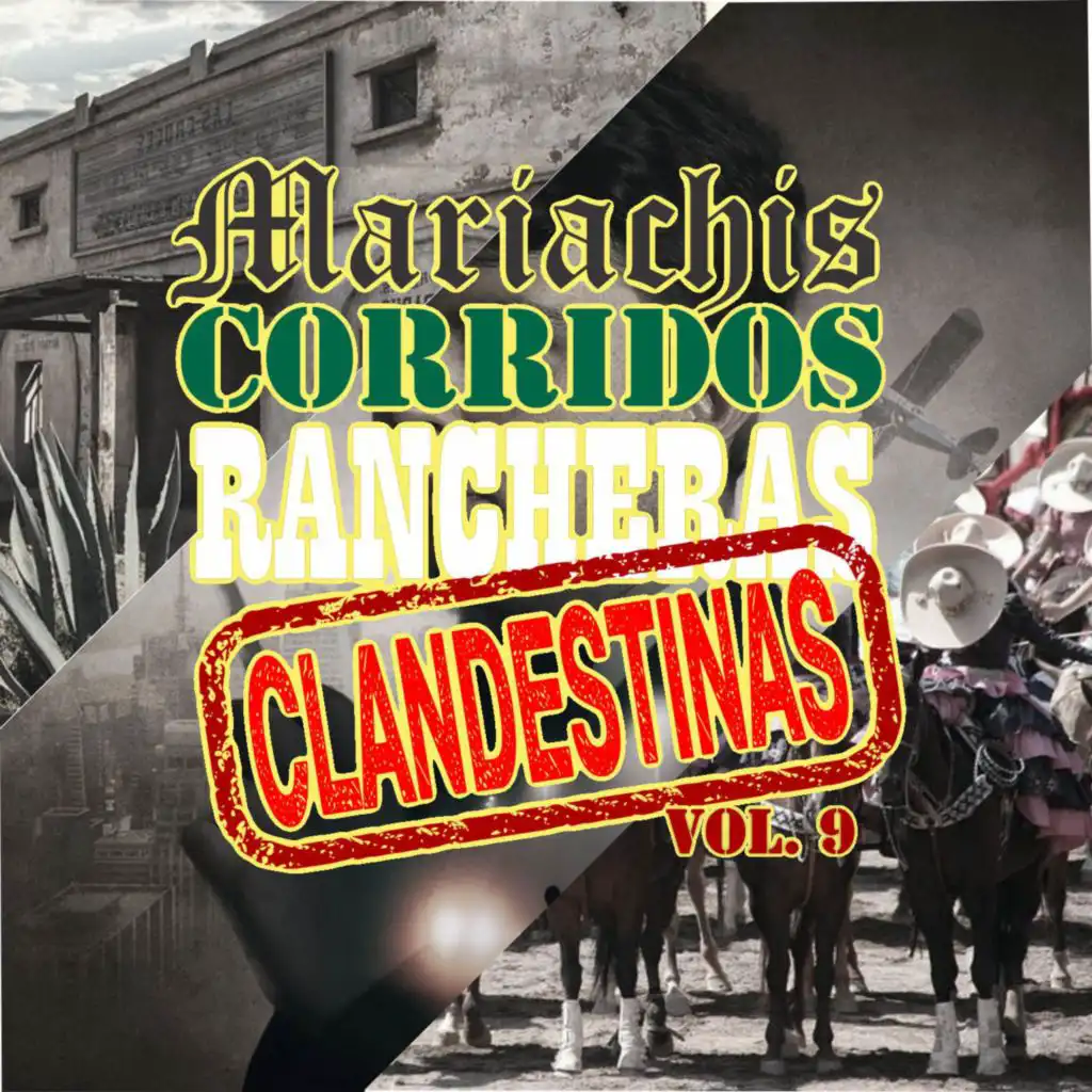 Mariachis, Corridos y Rancheras Clandestinas (Vol.9)