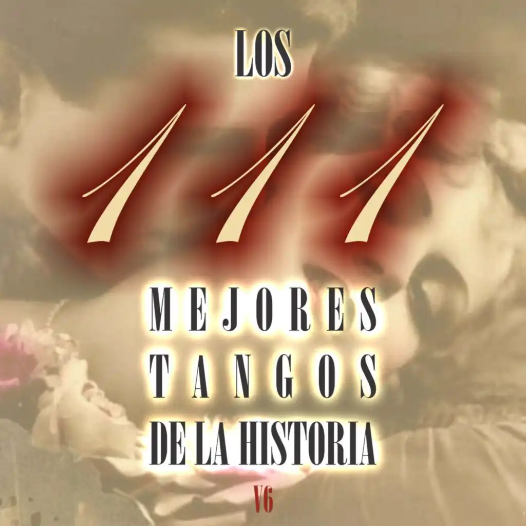 Los 111 Mejores Tangos de la Historia V6