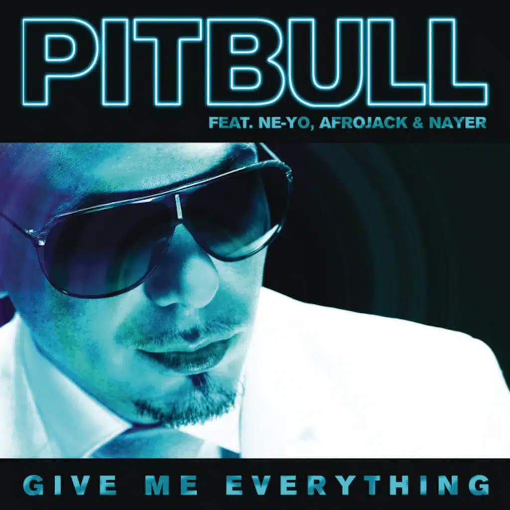 Give Me Everything (feat. Nayer, Ne-Yo & Afrojack)