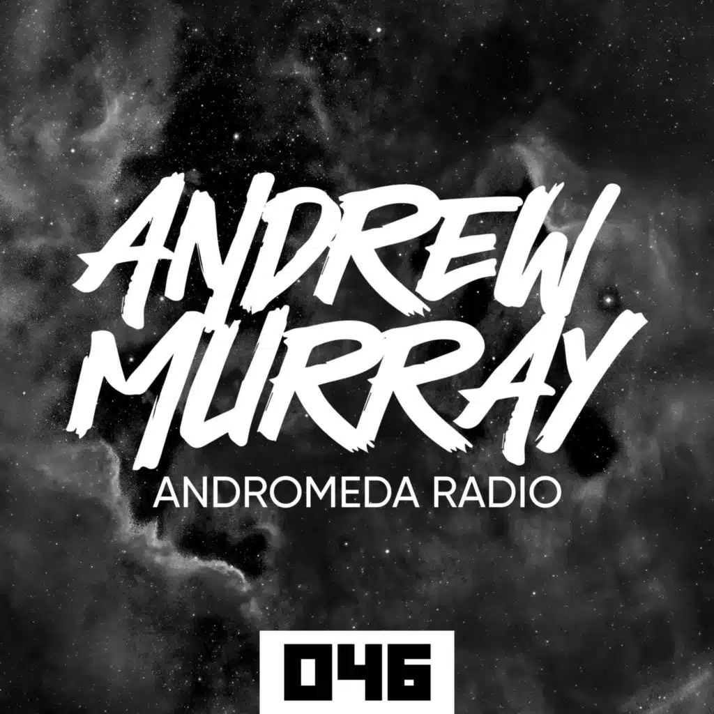 Andrew Murray Presents Andromeda Radio 046 (Melodic House & Techno)