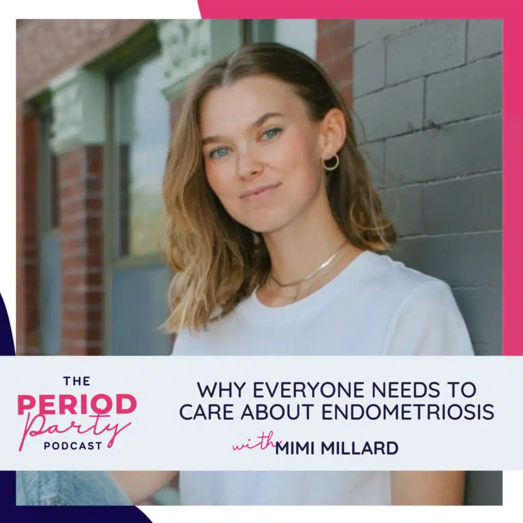 324: Why Everyone Needs to Care About Endometriosis with Mimi Millard