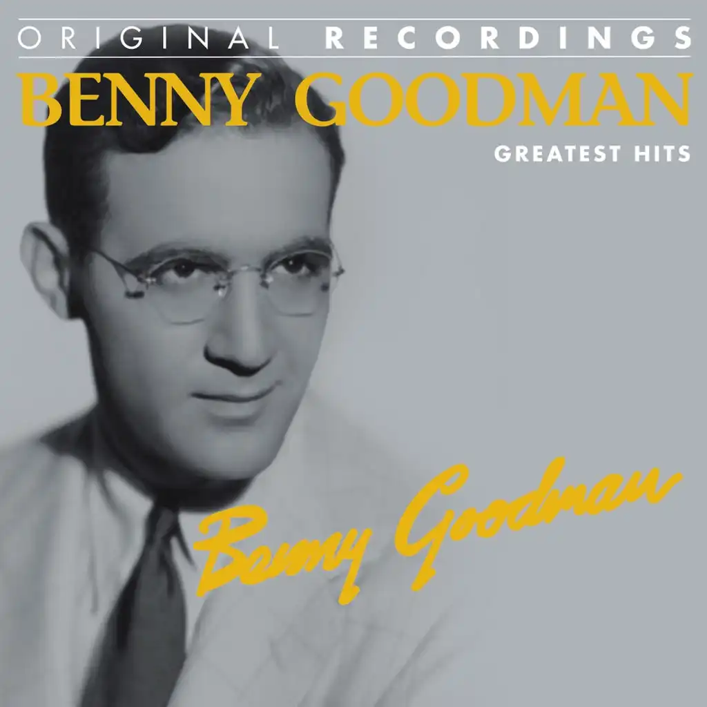 Benny Goodman : Greatest Hits (Original Recordings)