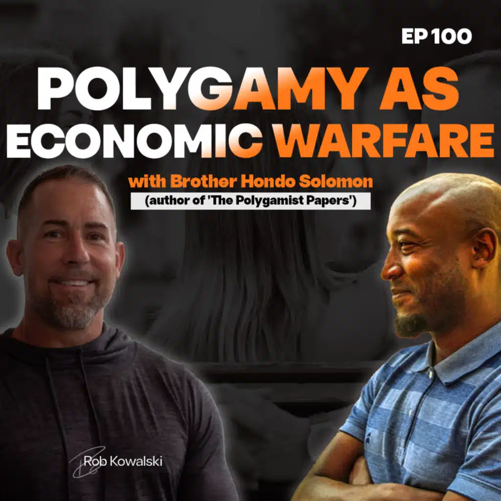 EP 100 | Polygamy as Economic Warfare_ A Conversation with Bro Hondo Solomon
