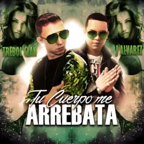 Tu Cuerpo Me Arrebata (feat. J Alvarez & Dj Joe)