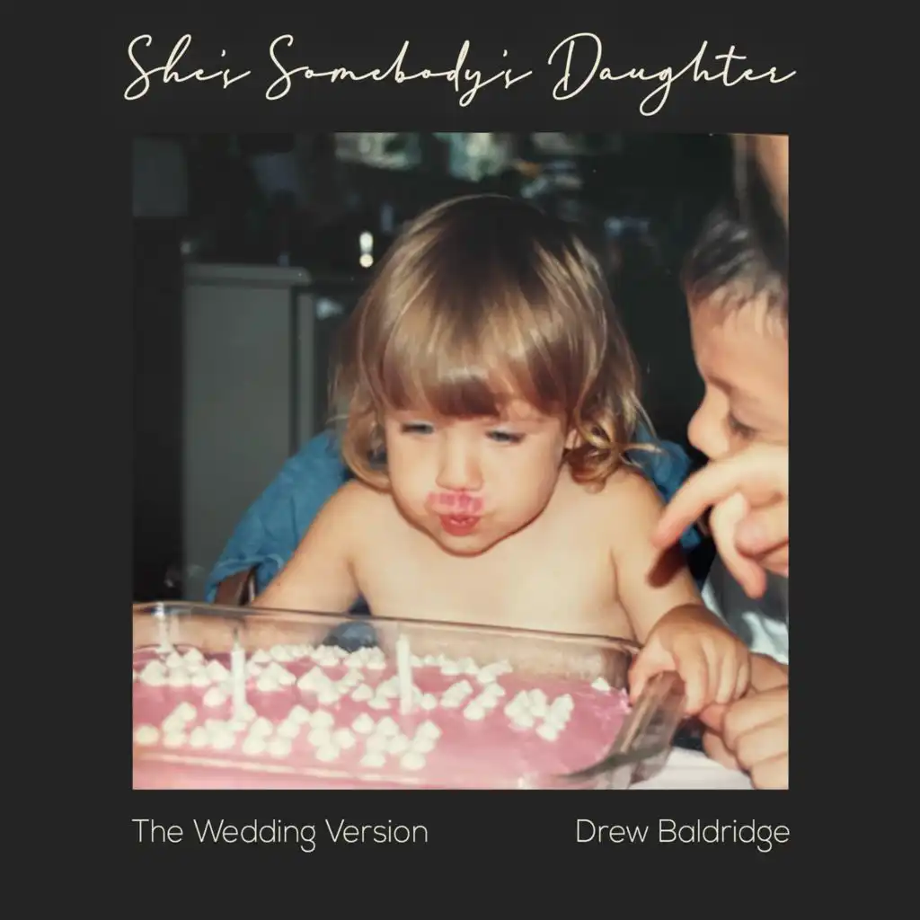 She's Somebody's Daughter (The Wedding Version)