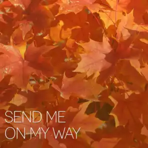 Send Me on My Way