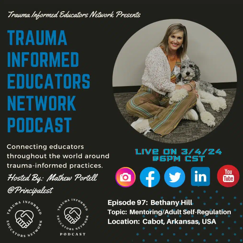 Episode #97:  Bethany Hill - Trauma Informed Educators Network Podcast