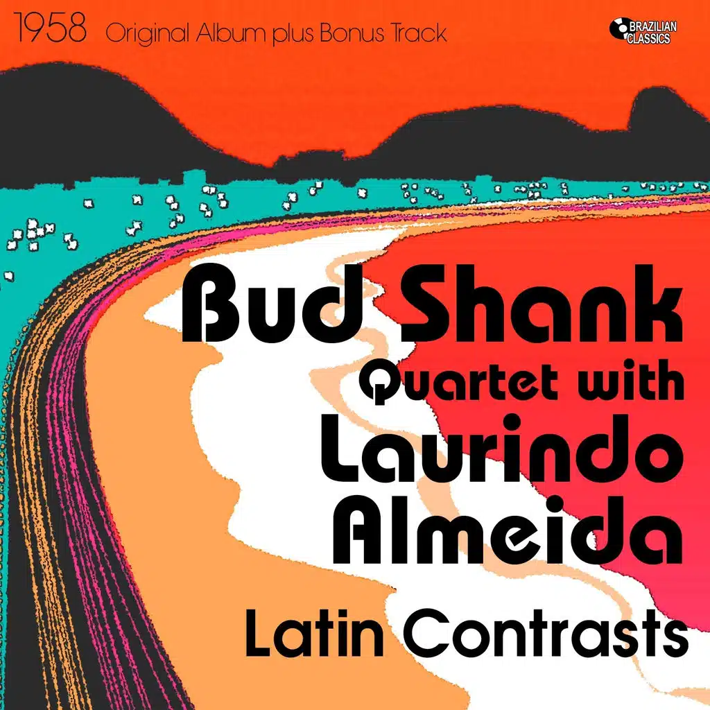 Latin Contrasts (Original Bossa Nova Album Plus Bonus Tracks, 1958) [feat. Laurindo Almeida]
