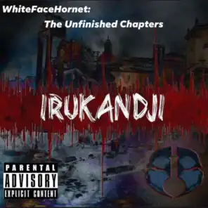 White Face Hornet/ Irukandji: The Unfinished Chapters
