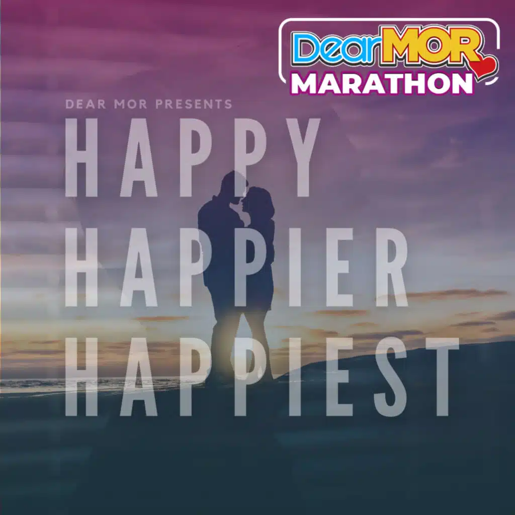 Dear MOR: "Happy, Happier, Happiest" Trilogy