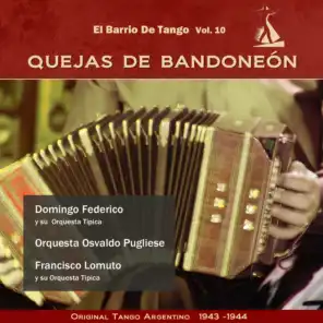 Quejas De Bandoneón (El Barrio De Tango Vol. 10 - Original Tango Argentino 1943- 1944)