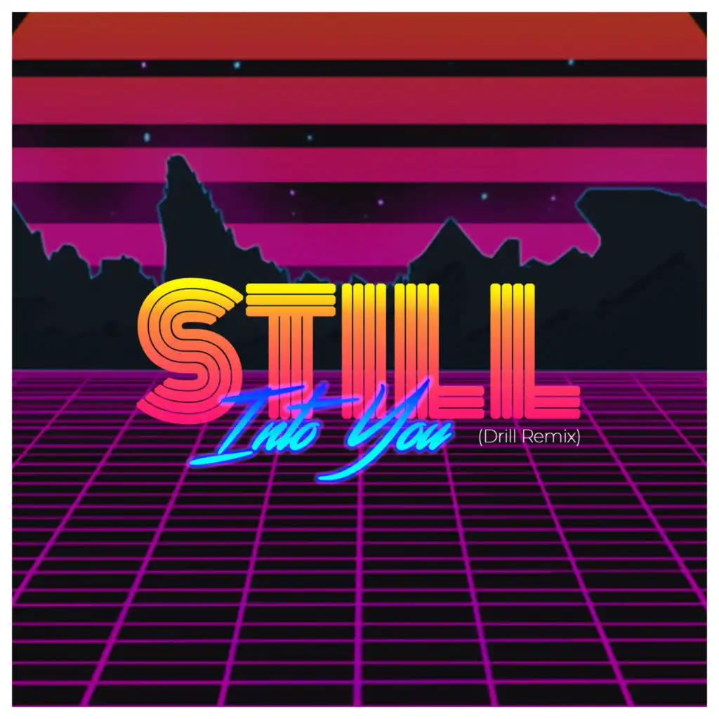 Still Into You (Drill Remix)