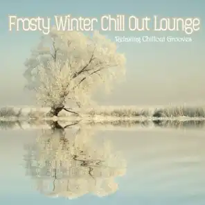 Frosty Winter Chill Out Lounge (Relaxing Chillout Grooves)
