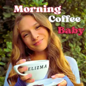 Morning Coffee Baby