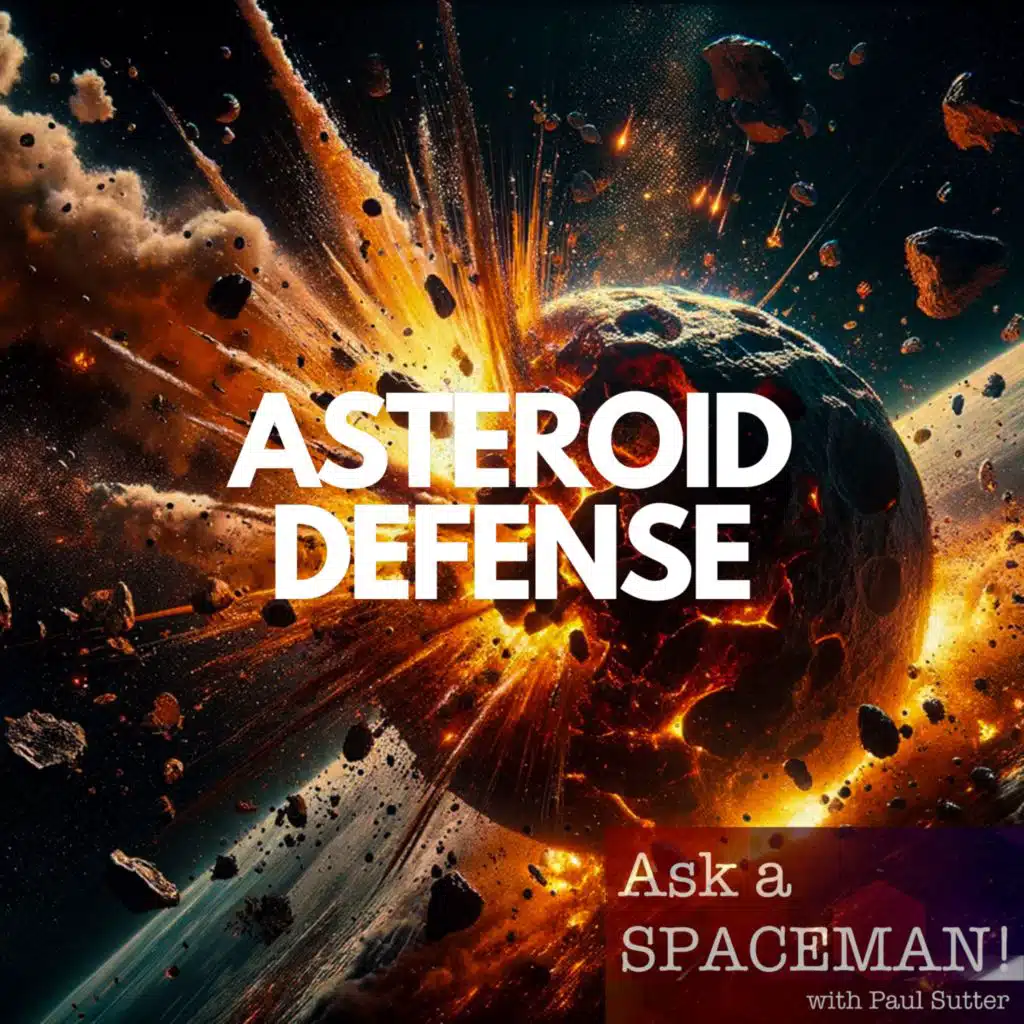 AaS! 219: What's the Best Way to Defend Our Planet?