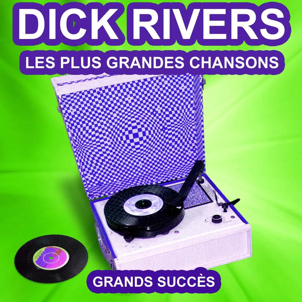 Dick Rivers chante ses grands succès (Les plus grandes chansons de l'époque)