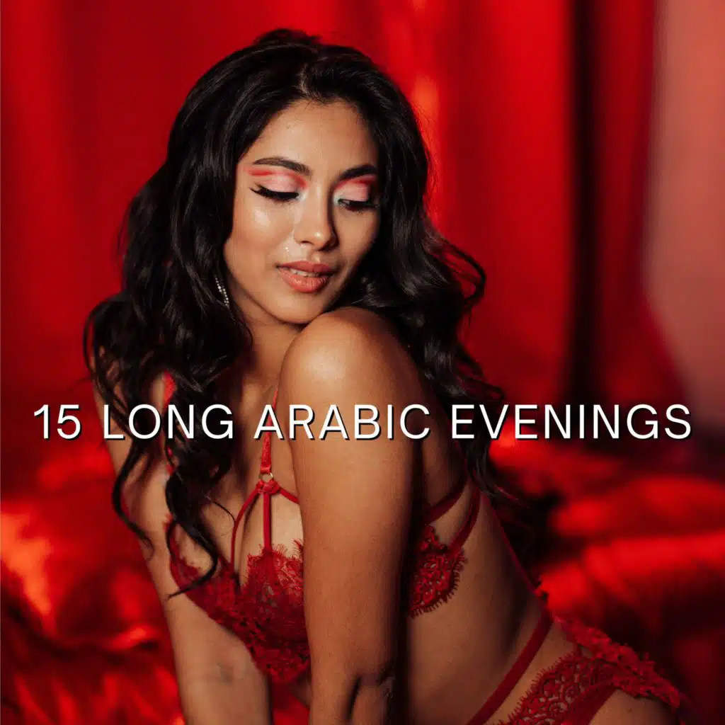 15 Long Arabic Evenings: Oriental Electro Lounge, Arabian Chillout, Eastern Grooves
