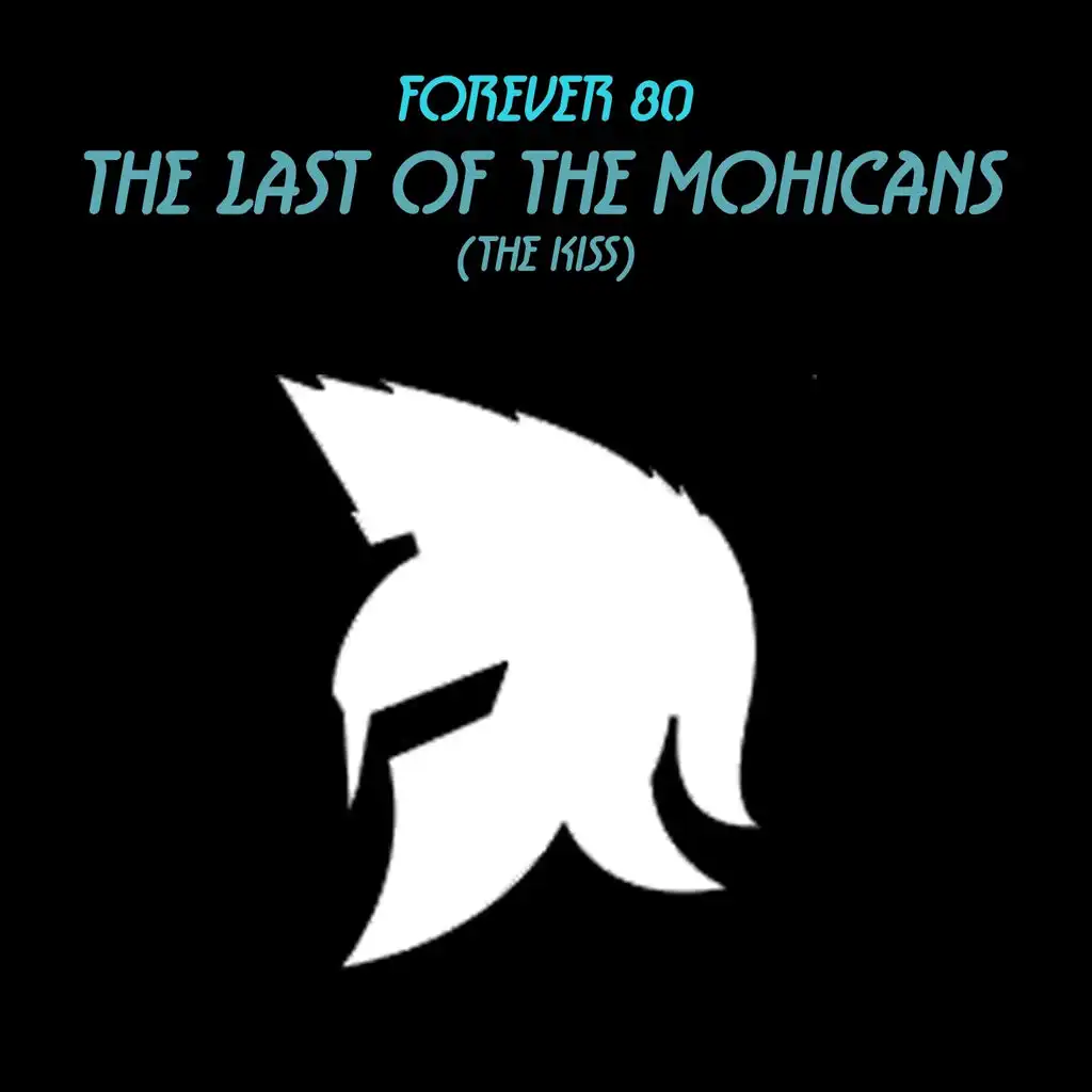 The Last of the Mohicans (The Kiss) (Lentounpostanco Mix)