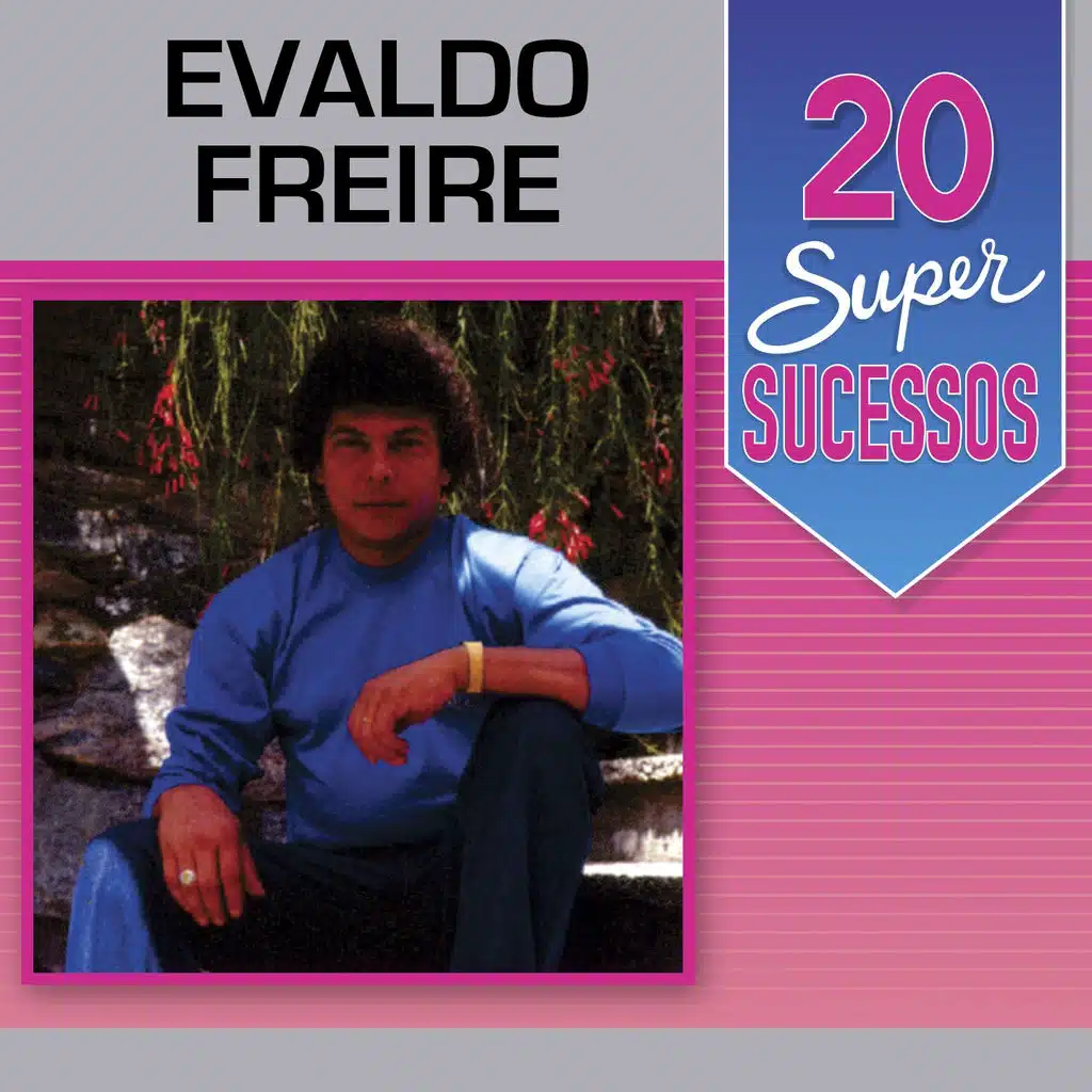 20 Super Sucessos: Evaldo Freire