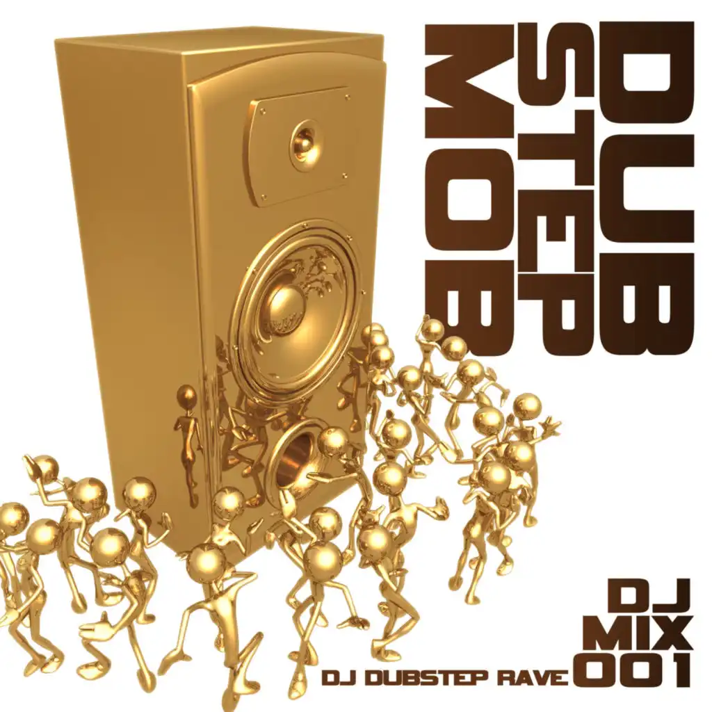 Dubstep Mob, Vol. 1 Best Top Electronic Dance Hits, Dub, Brostep, Electro, Psystep, Chill, Rave Anthems