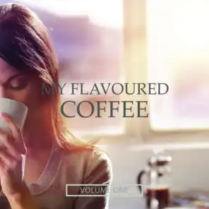 My Flavoured Coffee, Vol. 1 (Selection Of Finest Chill Out & Lounge Beats)