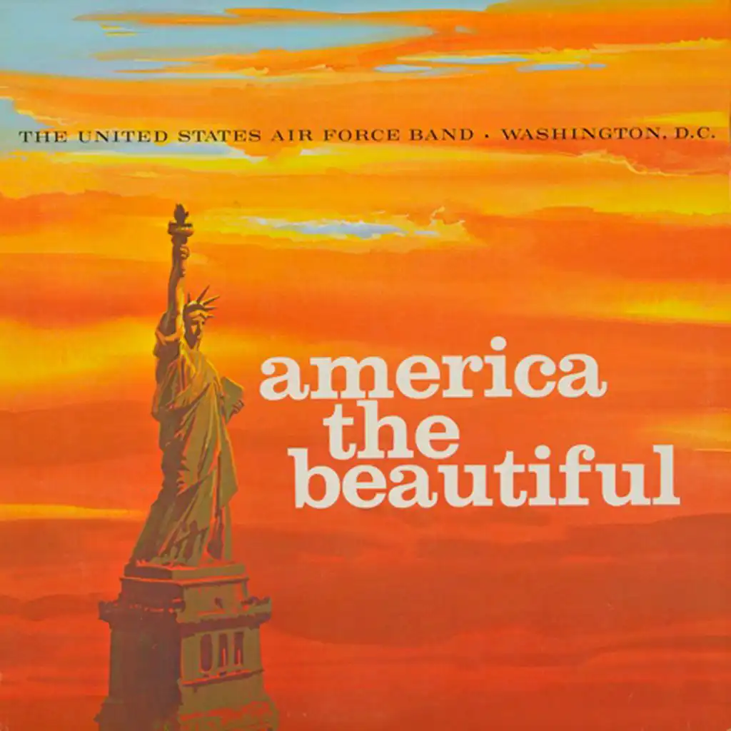 United States Air Force Band and Singing Sergeants: America the Beautiful