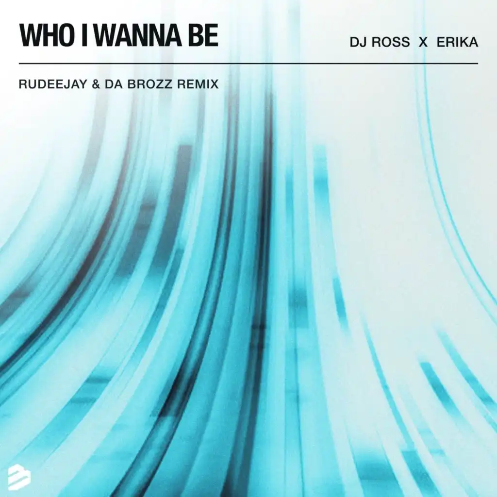 Who I Wanna Be (Rudeejay & Da Brozz Remix)