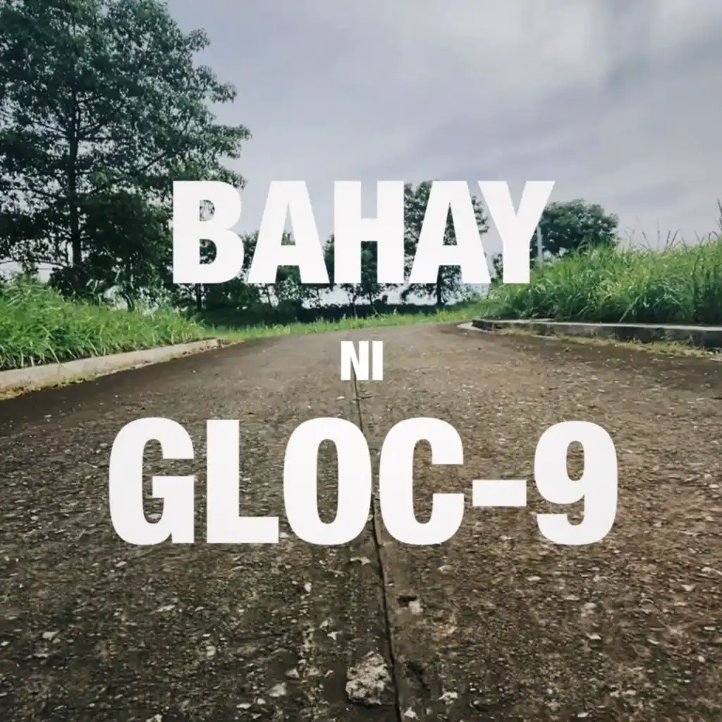 Bahay Ni Gloc-9