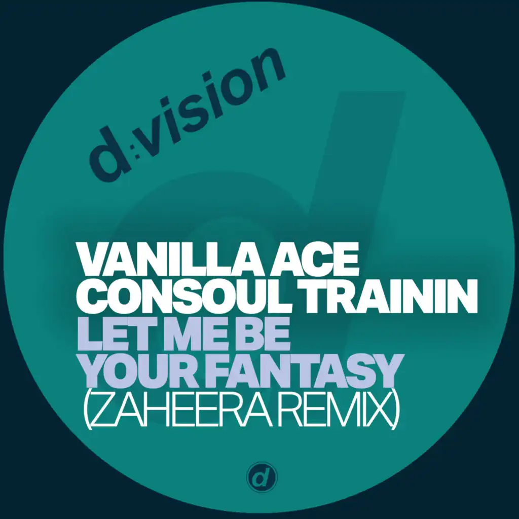 Let Me Be Your Fantasy (Zaheera Extended Remix)