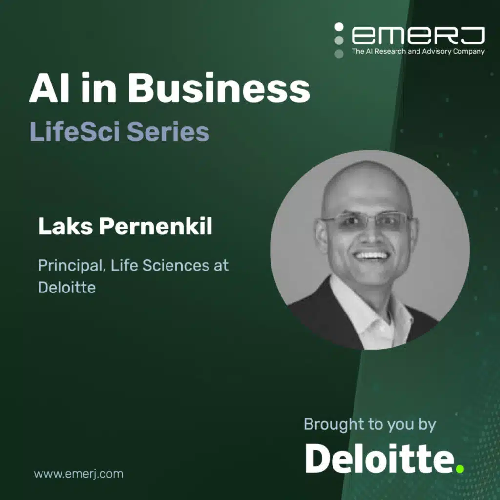 AI in Pharmaceutical Supply Chains and Manufacturing - with Laks Pernenkil of Deloitte