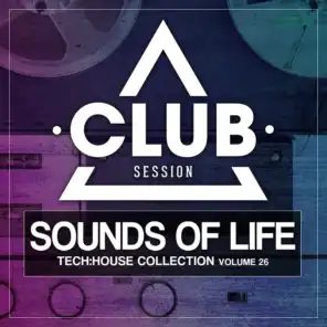 Sounds of Life - Tech:House Collection, Vol. 26
