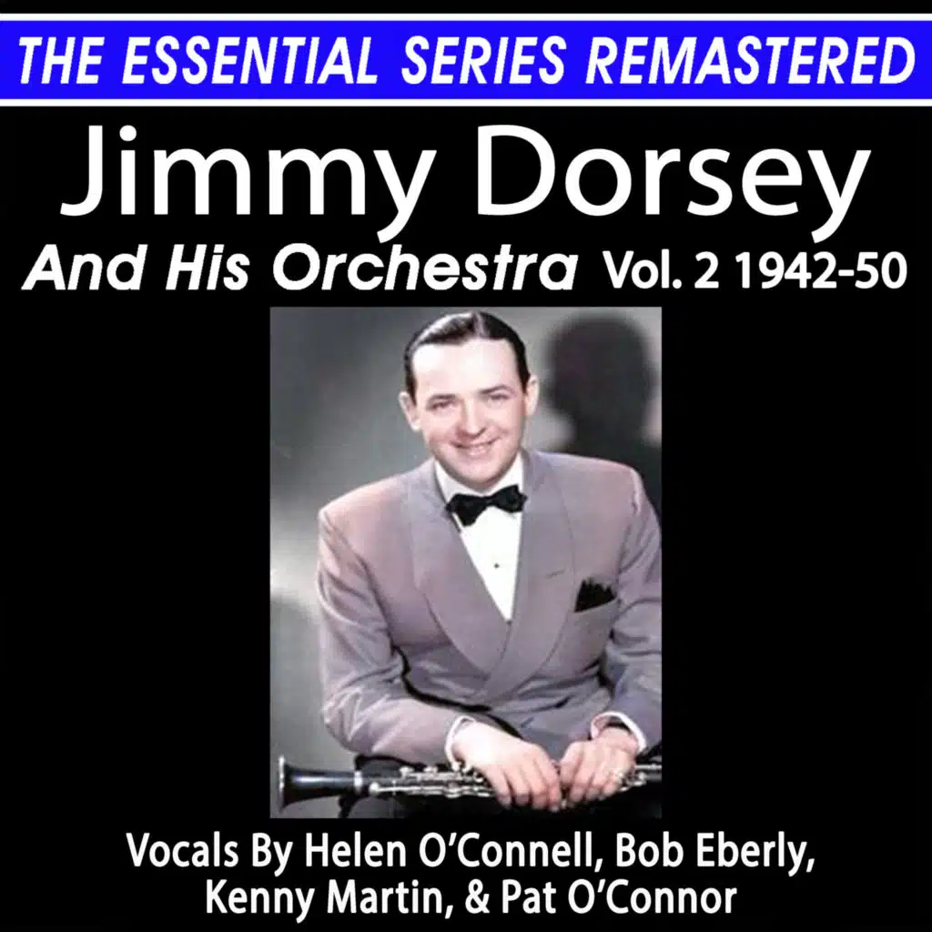 JIMMY DORSEY AND HIS ORCHESTRA, VOL. 2 1942-1950 THE ESSENTIAL SERIES