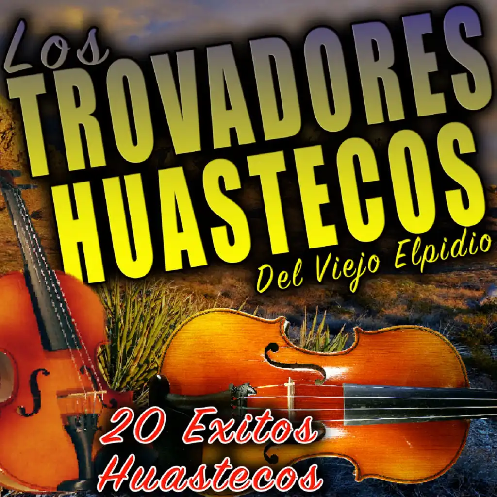 Los Trovadores Huastecos del Viejo Elpidio