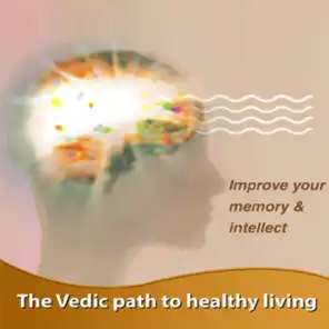 Improve Your Memory & Intellect (The Vedic Path to Healthy Living)