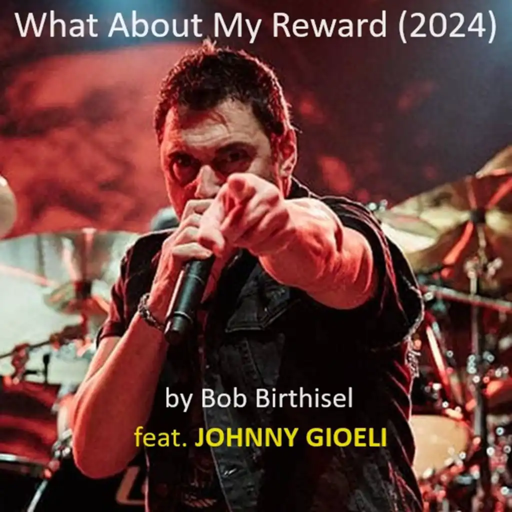 What About My Reward (2024) (feat. Johnny Gioeli)