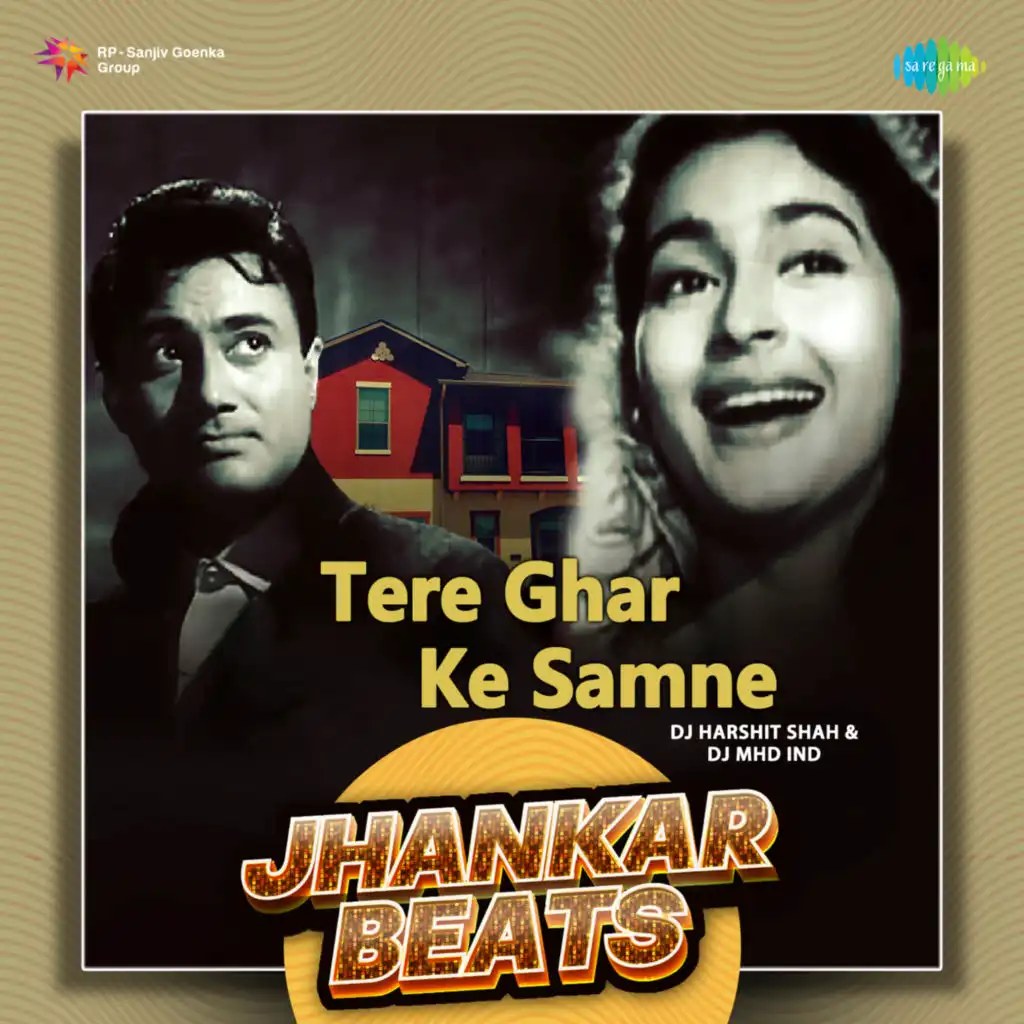 Tere Ghar Ke Samne (Jhankar Beats) [feat. DJ Harshit Shah & DJ MHD IND]