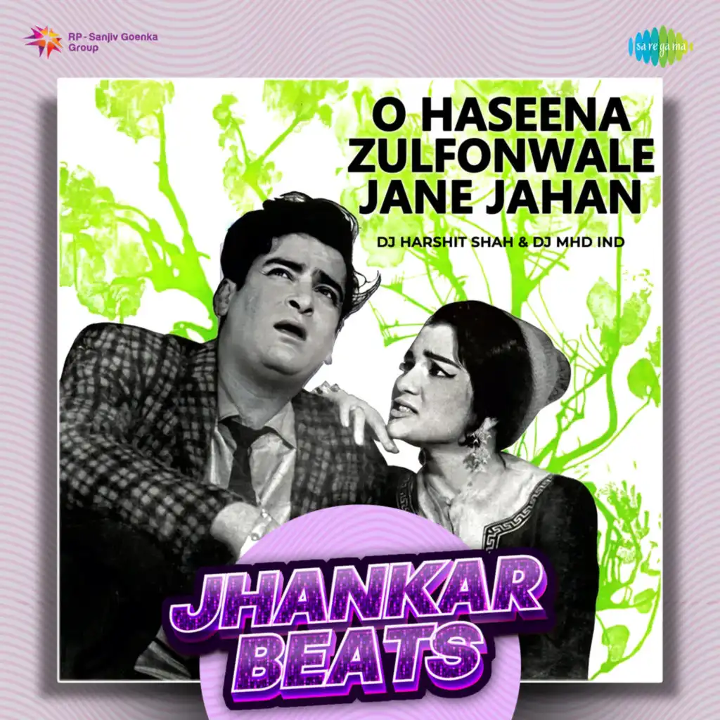 O Haseena Zulfonwale Jane Jahan (Jhankar Beats) [feat. DJ Harshit Shah & DJ MHD IND]