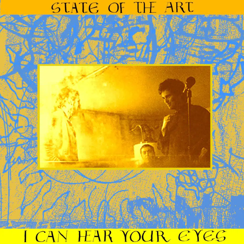 State of the Art / I Can Hear Your Eyes