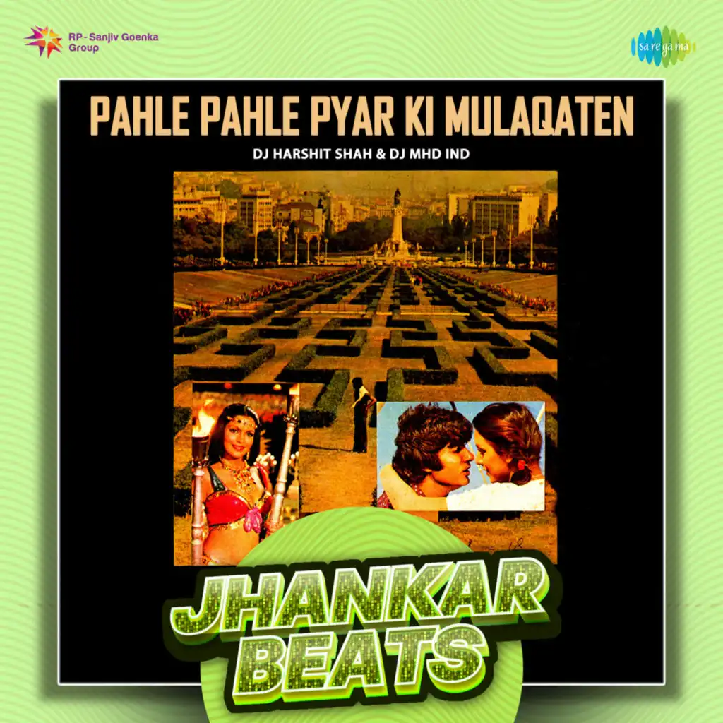 Pahle Pahle Pyar Ki Mulaqaten (Jhankar Beats) [feat. DJ Harshit Shah & DJ MHD IND]