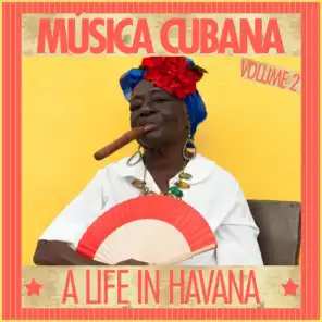 Música Cubana - A Life In Havana, Vol. 2