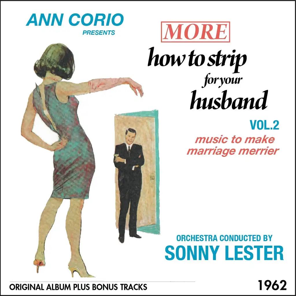 Ann Corio Presents More How to Strip for Your Husband (Original Album Plus Bonus Tracks 1962)