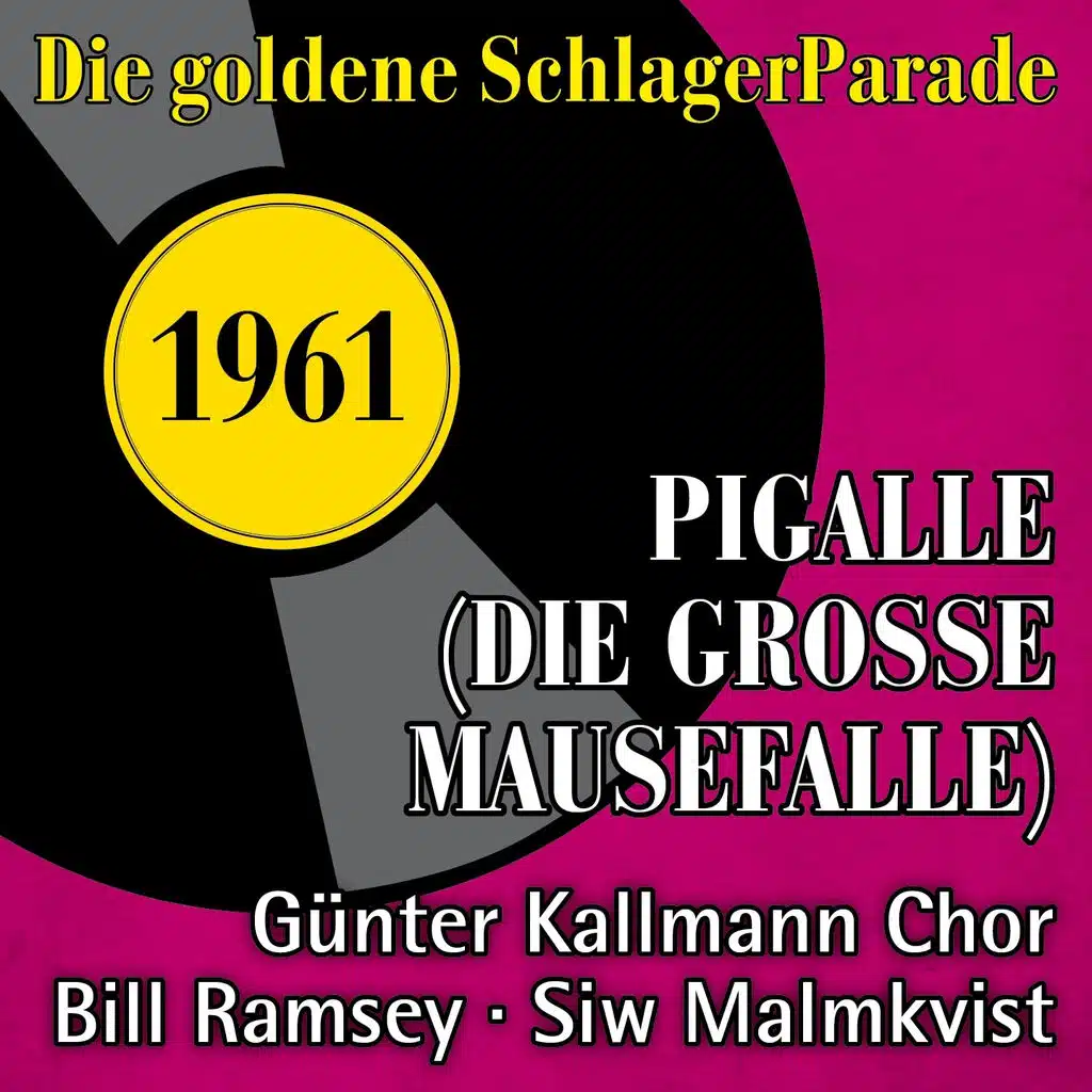 Pigalle (Die große Mausefalle) (Die Goldene Schlagerparade 1961)
