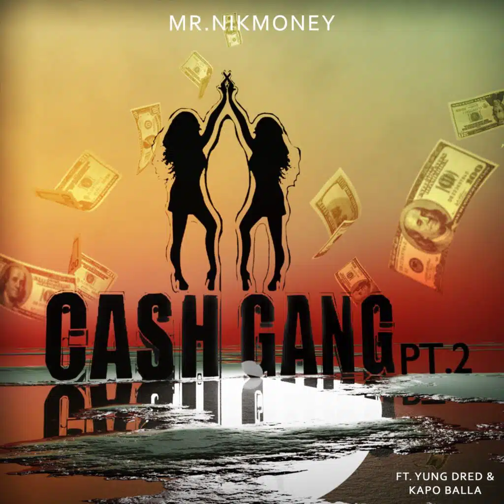 Cash Gang Pt.2 (feat. Yung Dred & Kapo Balla)