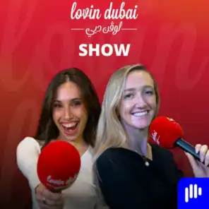 The Lovin Dubai Show