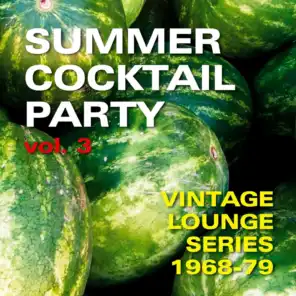 Summer Cocktail Party, Vol. 3 (Vintage Lounge Series 1968-79)