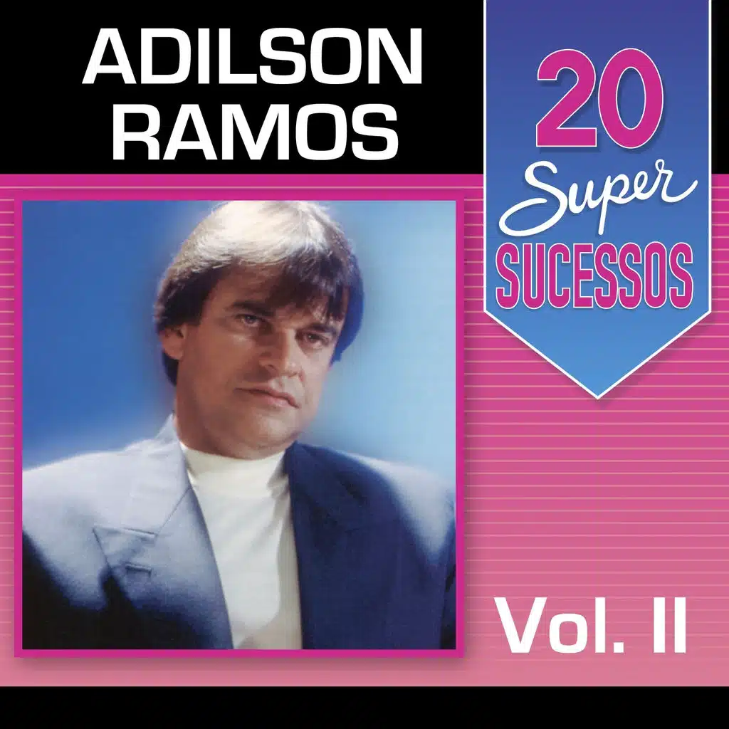 20 Super Sucessos: Adilson Ramos, Vol. 2