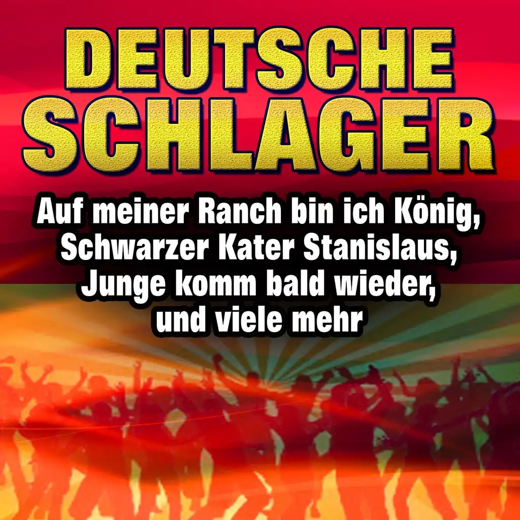 Deutsche Schlager (Auf meiner Ranch bin ich König/ Schwarzer Kater Stanislaus/  Junge komm bald wieder, und viele mehr...)